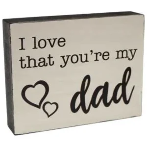 MDF BLOCK-I LOVE THAT... MY DAD