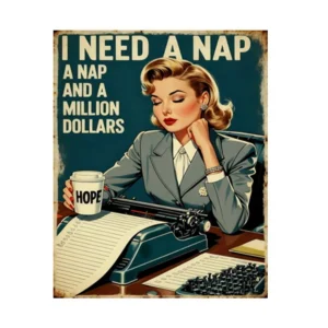 Iron Plaque- I Need A Nap...And A Million Dollars